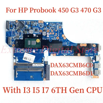 Apropriado para HP Probook 450 G3 470 G3 Laptop placa-mãe DAX63CMB6C0 DAX63CMB6D1 com I3 I5 I7 6 Gen CPU 100% Testado Trabalho Completo