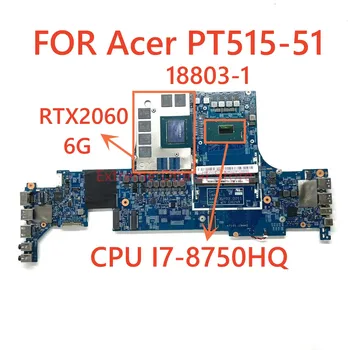 Placa-mãe 18803-1 para Notebook ACER PT515-51 6G CPU:I7th independente de placa-mãe enviados depois de 100% testes de